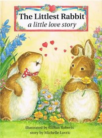 The Littlest Rabbit: A Little Love Story