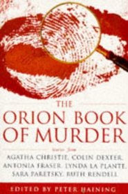 The Orion Book of Murder: 100 of the World's Greatest Crime Stories