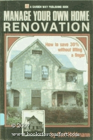 Manage Your Own Home Renovation/How to Save 30% Without Lifting a Finger