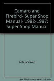 Camaro & Firebird, super shop manual, 1982-1987