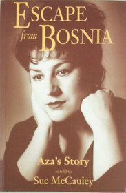 Escape from Bosnia: Aza's Story
