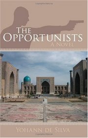 The Opportunists: A Novel