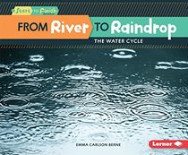 From River to Raindrop: The Water Cycle (Start to Finish)