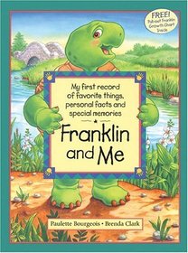 Franklin and Me : My First Record of Favorite Things, Personal Facts and Special Memories (Franklin Series)