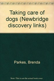 Taking care of dogs (Newbridge discovery links)