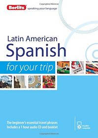 Berlitz Language: Latin American Spanish For Your Trip (Berlitz For Your Trip)