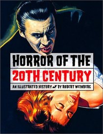 Horror of the 20th Century : An Illustrated History