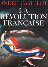 La Revolution francaise (French Edition)