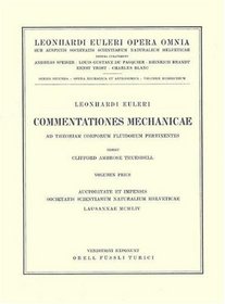 Commentationes mechanicae ad theoriam corporum fluidorum pertinentes 1st part (Leonhard Euler, Opera Omnia / Opera mechanica et astronomica) (Latin and French Edition) (Vol 12)
