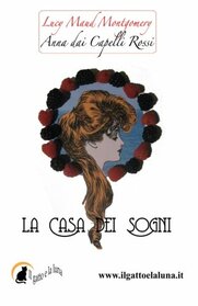 La Casa dei Sogni (Anna dai Capelli Rossi) (Italian Edition)