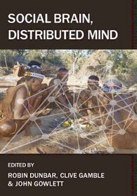 Social Brain, Distributed Mind (Proceedings of the British Academy)
