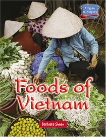 A Taste of Culture - Foods of Vietnam (A Taste of Culture)