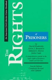 The Rights of Prisoners: The Basic Aclu Guide to Prisoners' Rights (American Civil Liberties Union Handbook)