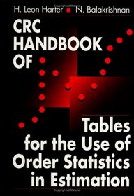 CRC Handbook of Tables for the Use of Order Statistics in Estimation