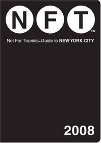 Not for Tourists 2008 Guide to New York City (Not for Tourists: New York City)