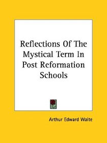 Reflections Of The Mystical Term In Post Reformation Schools