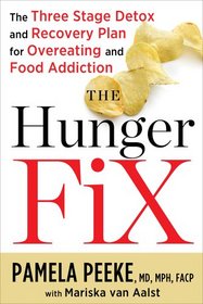 The Hunger Fix: The 3-Stage Solution to Free Yourself from Your Food Addictions for Life
