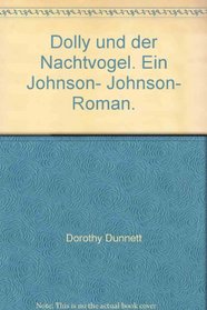 Dolly und der Nachtvogel. Ein Johnson- Johnson- Roman.