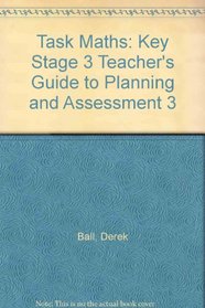 Task Maths: Key Stage 3 Teacher's Guide to Planning and Assessment 3