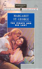 The Pirate and His Lady (Harlequin American Romance, No 462)