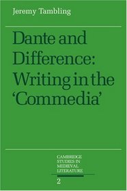 Dante and Difference: Writing in the 'Commedia' (Cambridge Studies in Medieval Literature)