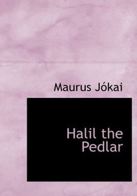 Halil the Pedlar (Large Print Edition)