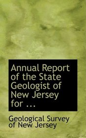 Annual Report of the State Geologist of New Jersey for ...