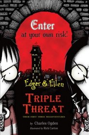 Edgar & Ellen Triple Threat: Their First Three Misadventures (Rare Beasts / Tourist Trap / Under Town)