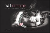 Cattitude: The Feline Guide to Being Fabulous