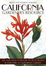 California Gardener's Resource: All You Need to Know to Plan, Plant, and Maintain a California Garden (Regional Gardener's Resource)