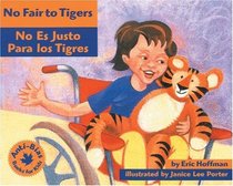 No Fair to Tigers : No es justo para los tigres (Anti-Bias Books for Kids)