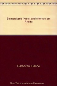 Bismarckzeit (Kunst und Altertum am Rhein) (German Edition)