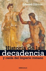 Historia De La Decadencia Y Caida Del Imperio Romano / The Portable Gibbon: The History of the Decline and Fall of the Roman Empire (Ensayo-Historia / History Essay)
