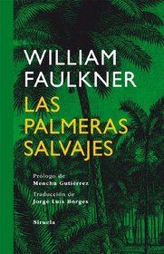 Las palmeras salvajes / The Wild Palms (Spanish Edition)