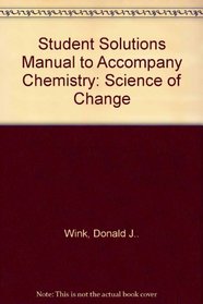 Student Solutions Manual to Accompany Chemistry: Science of Change