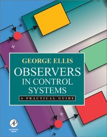 Observers in Control Systems : A Practical Guide