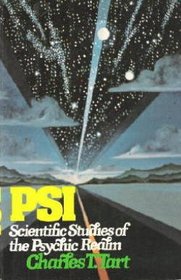 PSI: Scientific Studies of the Psychic Realm (A Dutton Paperback Original)