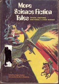 More science fiction tales;: Crystal creatures, bird-things, & other weirdies