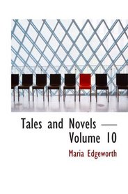 Tales and Novels  Volume 10