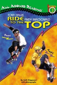 Tony Hawk and Andy MacDonald Ride to the Top (All Aboard Reader L3)