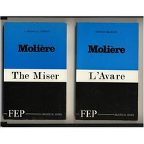 Six Bilingual Plays of Moliere: Les Femmes Savantes (The Learned Ladies) ; L'Avare (The Miser) ; Le Tartuffe (The Tartuffe) ; Le Misanthrope (The Misanthrope) ... Le Malade Imaginaire (The Imaginary Invalid)