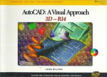 AutoCAD R14: A Visual Approach -- 3D