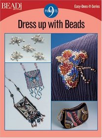 Dress Up With Beads: 8 Projects (Easy-Does-It)