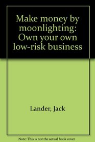 Make money by moonlighting: Own your own low-risk business