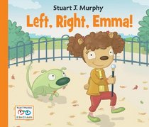Left, Right, Emma! (Stuart J. Murphy's I See I Learn Series)