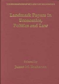 Landmark Papers in Economics, Politics and Law (The Foundations of 20th Century Economics)