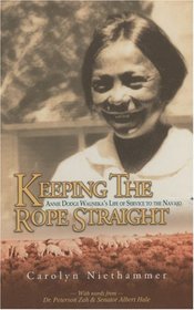 Keeping the Rope Straight: Annie Dodge Wauneka's Life of Service to the Navajo