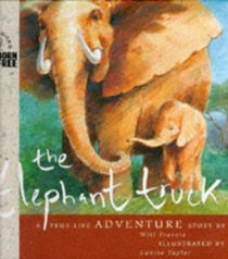 The Elephant Truck: A Story of Survival (Born Free Wildlife Books)