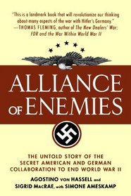 Alliance of Enemies: The Untold Story of the Secret American and German Collaboration to End World War II