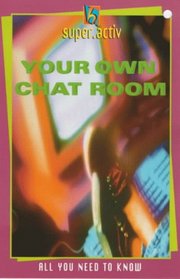 Your Own Chat Room (Super.Activ)